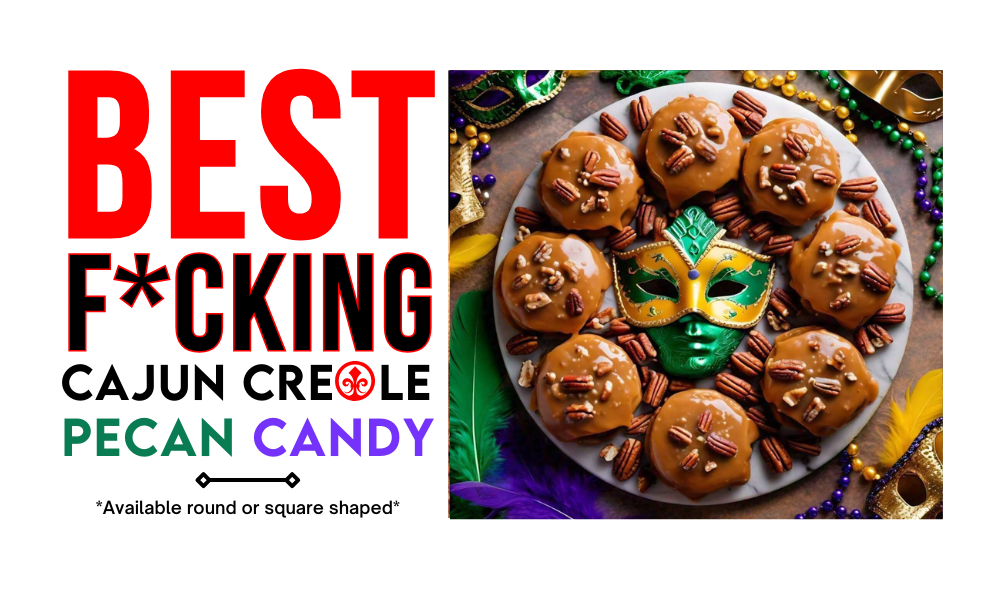 Best F*cking Cajun Creole Pecan Candy - 12 Delicious Candies